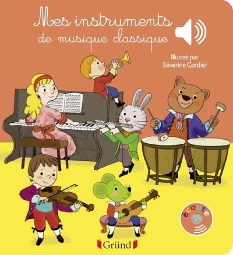 Mes instruments de musique classique - Livre sonore avec 6 puces - Dès 1 an - Séverine Cordier, Émilie Collet - GRUND