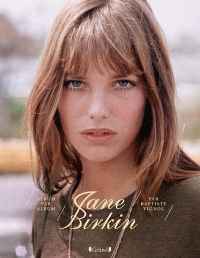 Jane Birkin - Baptiste Vignol - GRUND