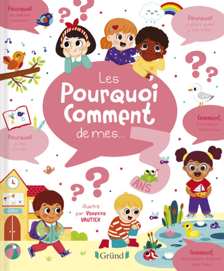 Les pourquoi comment de mes 3 ans - Aurélie Desfour, Vanessa Vautier, Aurélie Desfour, Vanessa Vautier - GRUND