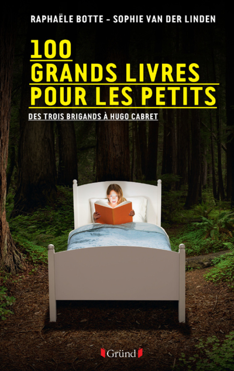 100 grands livres pour les petits - Raphaële Botte, Sophie Van der Linden - GRUND