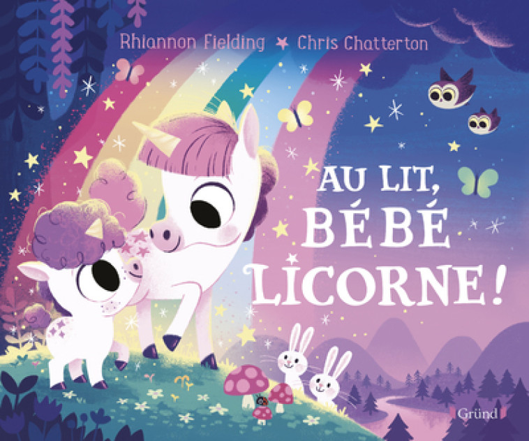 Au lit, bébé licorne ! - Chris Chatterton, Rhiannon Fielding, Marie-Céline Mouraux - GRUND