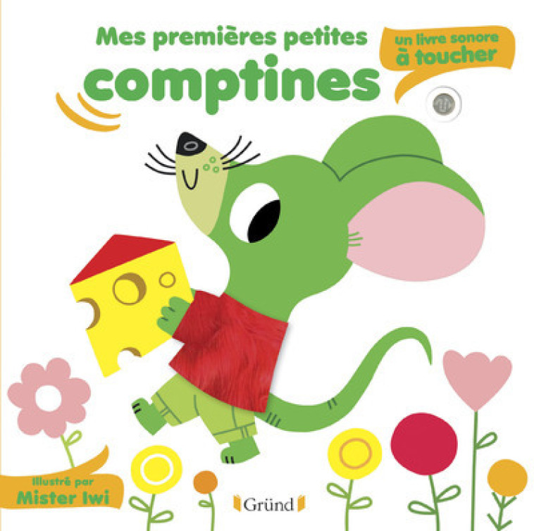 Mes premières petites comptines : un livre sonore à toucher - Mr. Iwi Mr. Iwi,  Mr. Iwi - GRUND