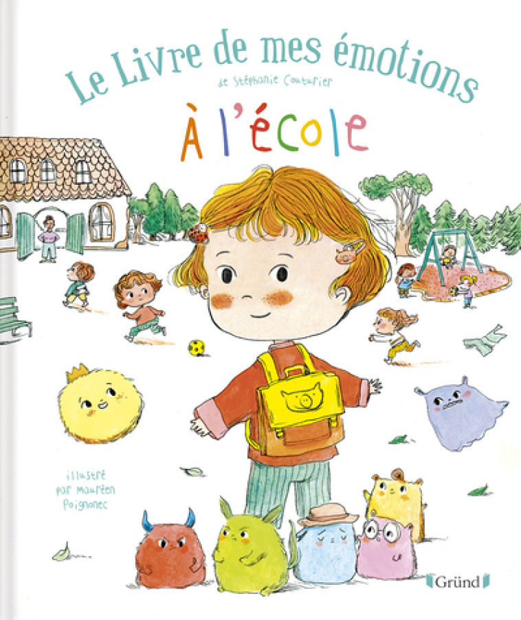 Le livre de mes émotions - À l'école - Stéphanie Couturier, Maurèen Poignonec, Karine Dubuc - GRUND