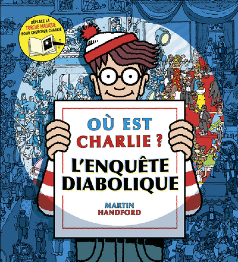 Où est Charlie ? L Enquête Diabolique Nouvelle édition - Martin Handford - GRUND