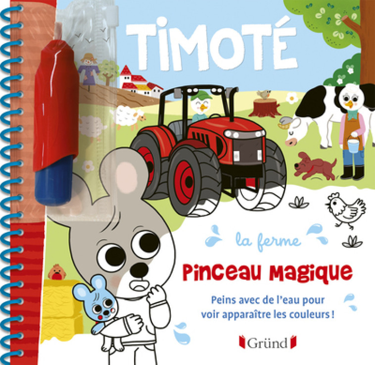 Timoté - Pinceau magique - La ferme - Emmanuelle Massonaud, Mélanie Combes - GRUND