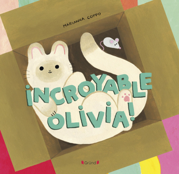 Incroyable Olivia ! - Marianna Coppo - GRUND