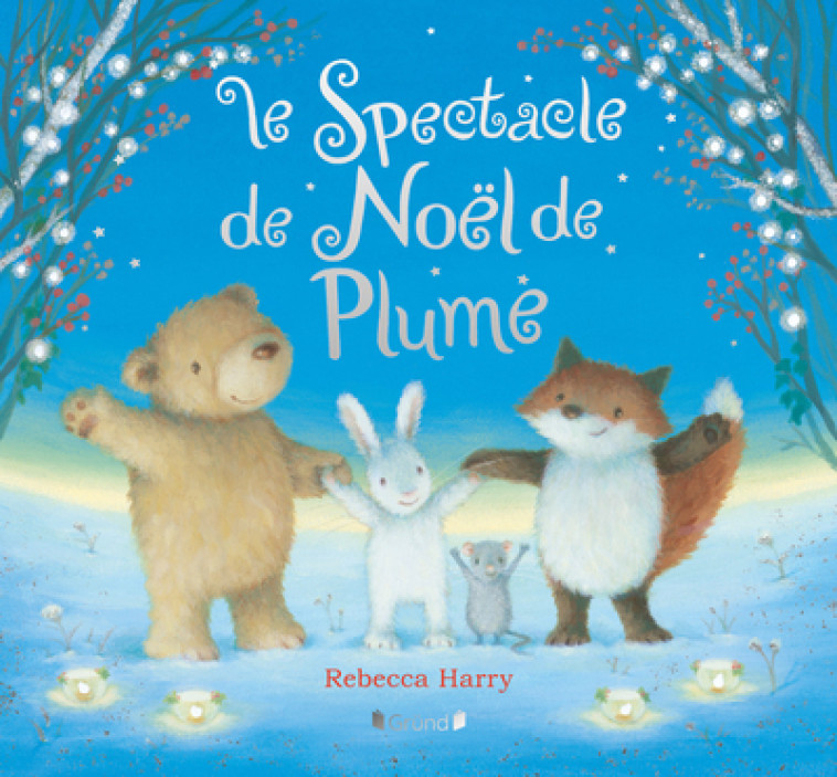 Le spectacle de Noël de Plume - Rebecca Harry - GRUND