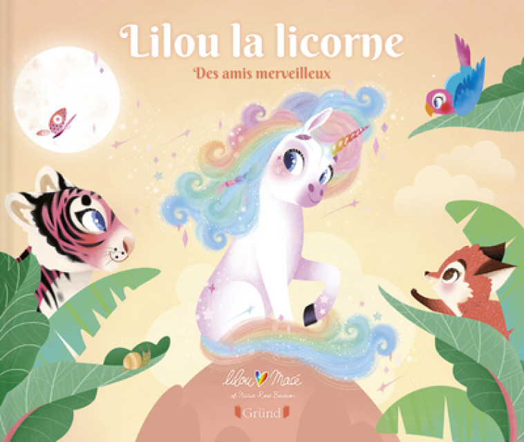 Lilou la licorne - Tome 3 Des amis merveilleux - Marie-Rose Boisson, Lilou Macé - GRUND