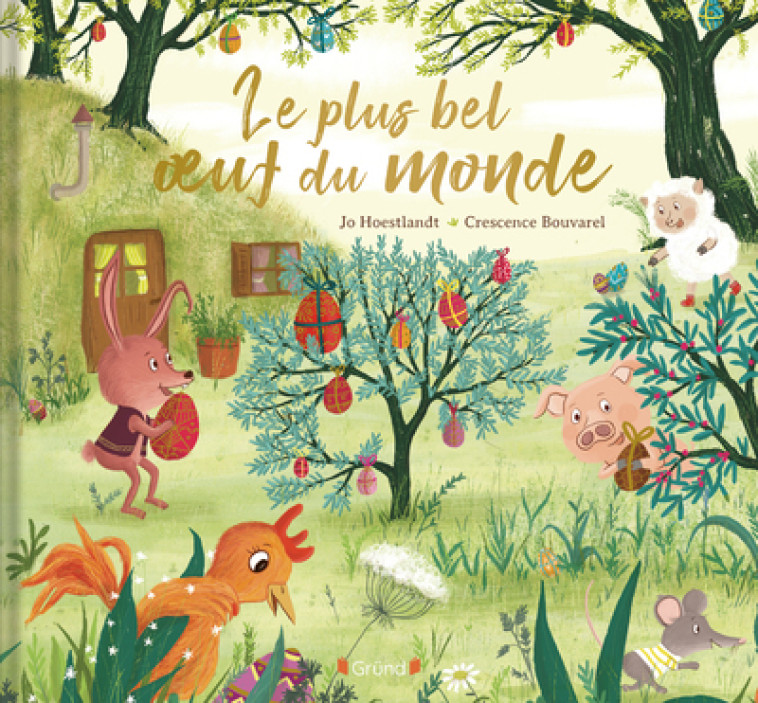 Le plus bel oeuf du monde - Jo Hoestlandt, Crescence Bouvarel - GRUND