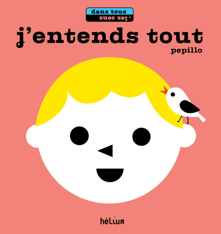 J'entends tout -  Pepillo - HELIUM