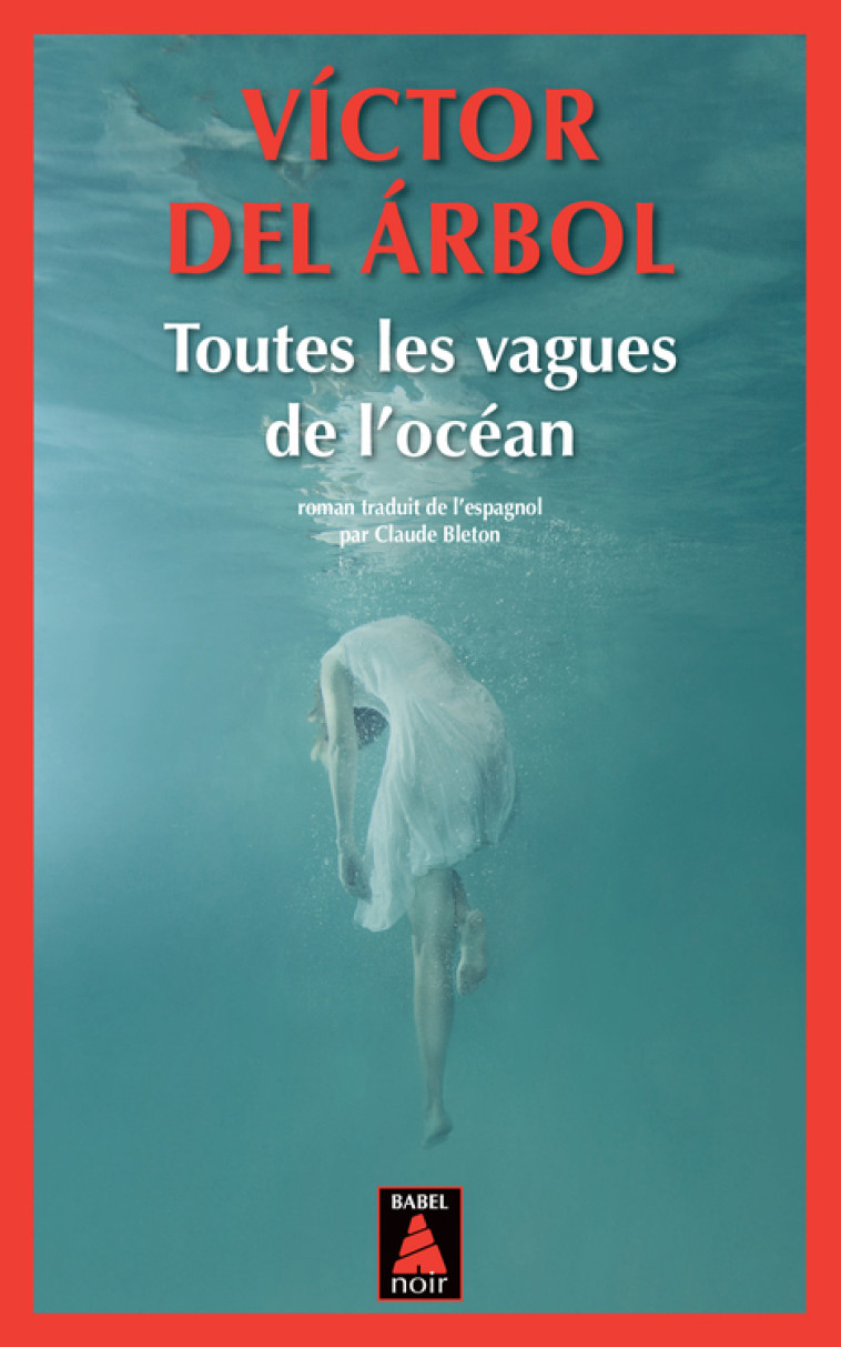 Toutes les vagues de l'océan - Victor Del arbol, Claude Bleton - ACTES SUD