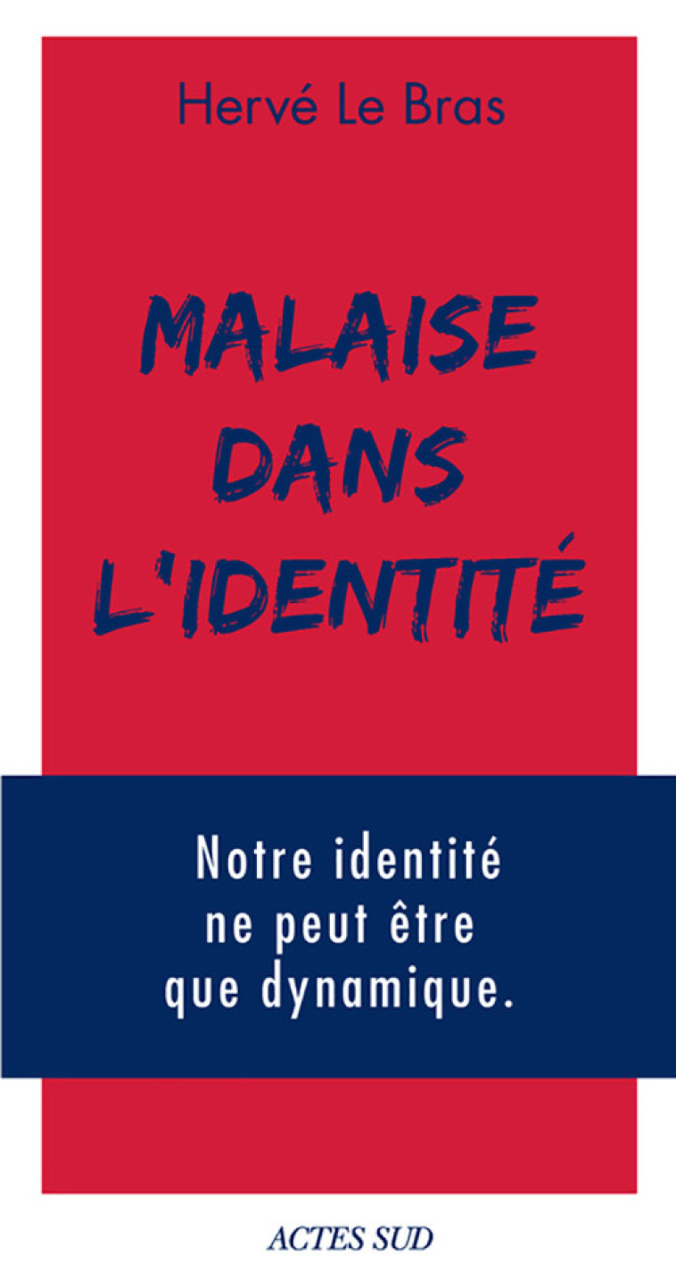 Malaise dans l'identité - Hervé Le Bras, Jack Lang, Cyril DION - ACTES SUD