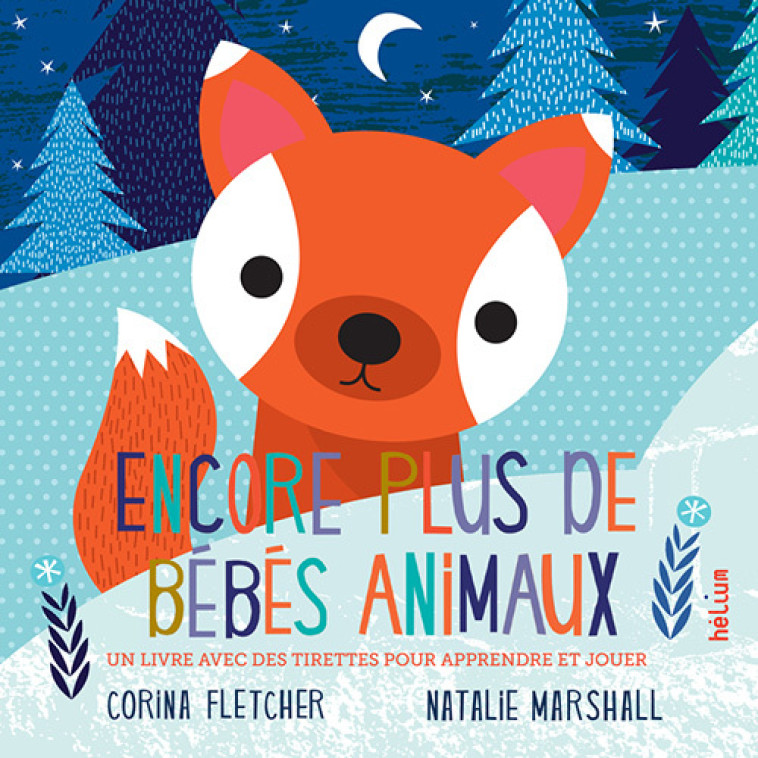 Encore plus de bébés animaux - Natalie Marshall, Corina Fletcher - HELIUM