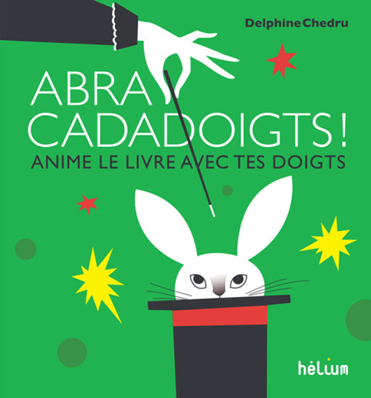 Abracadadoigts ! - Delphine Chedru - HELIUM