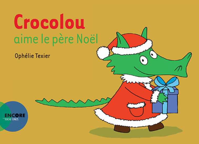 Crocolou aime le père Noël - Ophélie Texier, Ophélie Texier - ACTES SUD