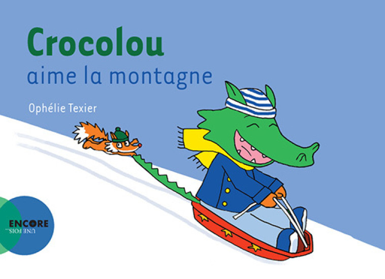 Crocolou aime la montagne - Ophélie Texier, Ophélie Texier - ACTES SUD