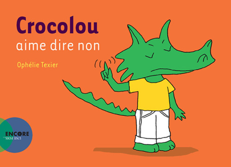 Crocolou aime dire non - Ophélie Texier - ACTES SUD