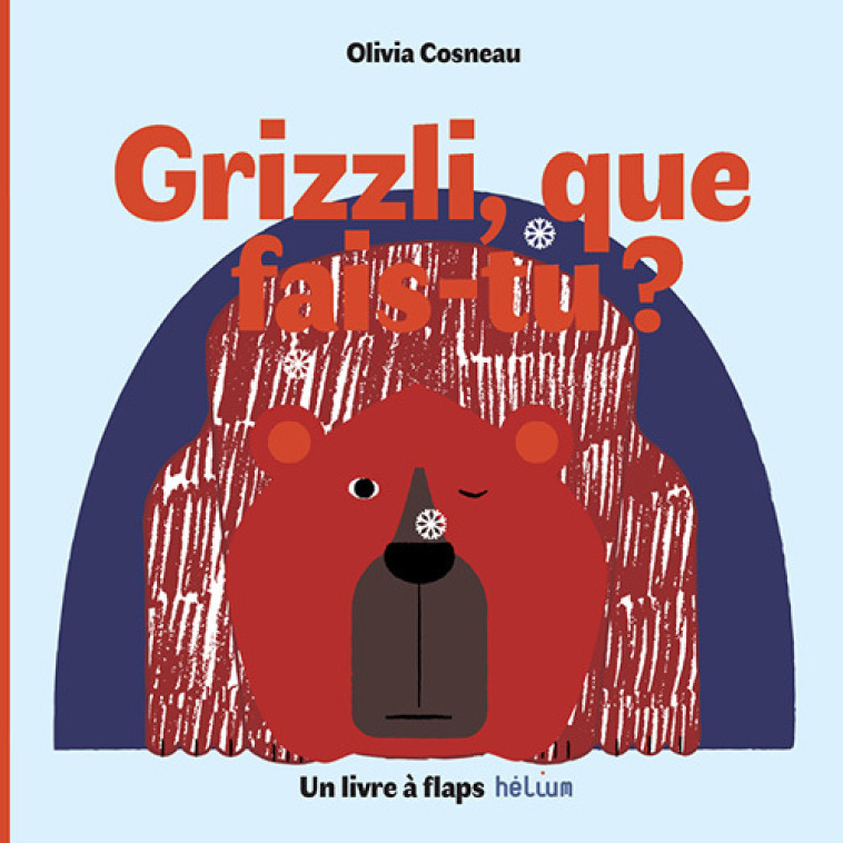 Grizzli, que fais-tu ? - Olivia Cosneau - HELIUM