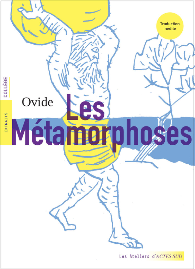 Les Métamorphoses -  OVIDE, Jean Harambat, Adèle Payen de la Garanderie - ACTES SUD