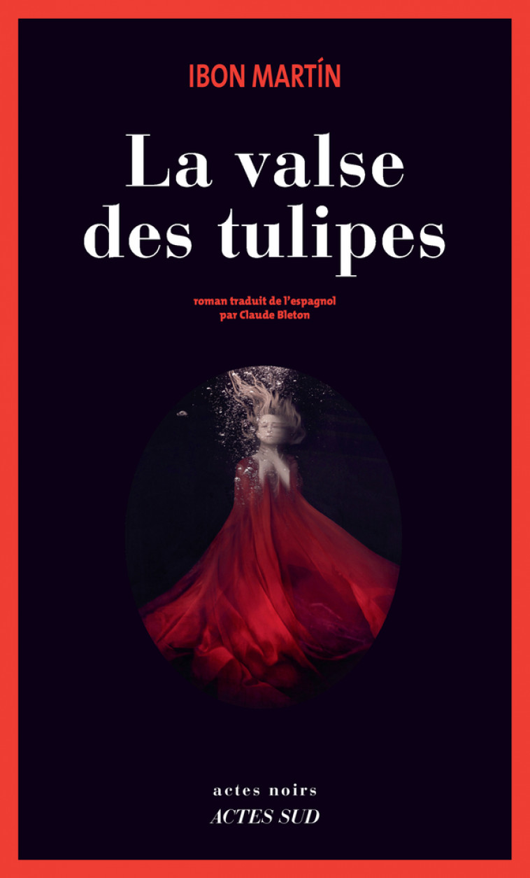 La Valse des tulipes - Ibon Martin, Claude Bleton - ACTES SUD