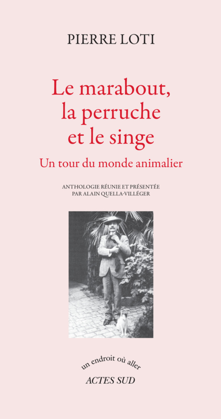 Le marabout, la perruche et le singe - Pierre Loti, Alain Quella-Villéger - ACTES SUD