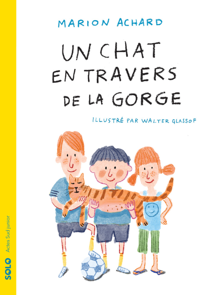 Un chat en travers de la gorge - Marion Achard, Walter Glassof - ACTES SUD