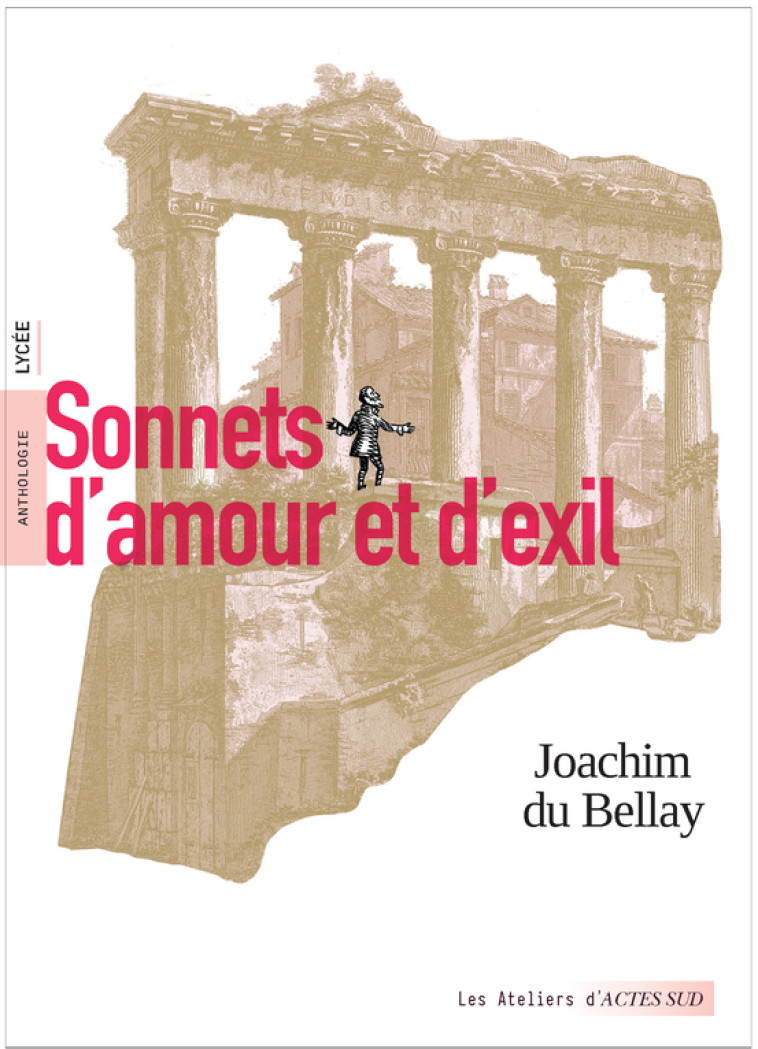 Sonnets d'amour et d'exil - Joachim Du Bellay, François Olislaeger, Adèle Payen de la Garanderie - ACTES SUD