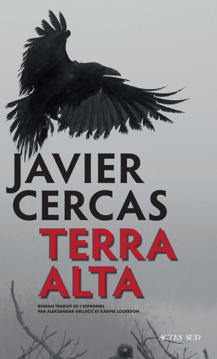 Terra Alta - Javier Cercas, Karine Louesdon, Aleksandar Grujicic - ACTES SUD