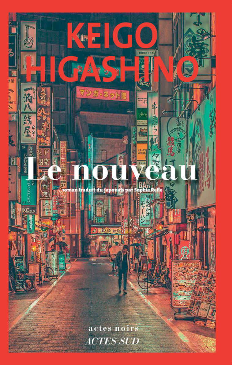 Le Nouveau - Keigo Higashino, Sophie Rèfle - ACTES SUD