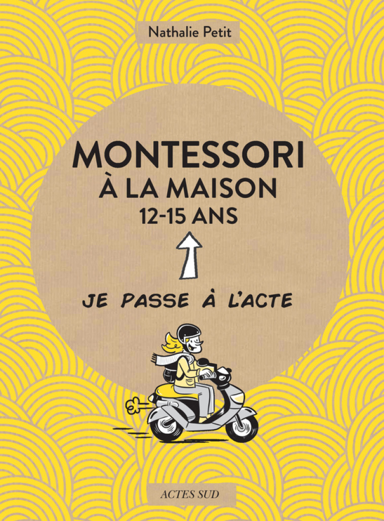 Montessori à la maison - 12-15 ans - Nathalie Petit, Pauline Amelin, Marie-noëlle Himbert - ACTES SUD