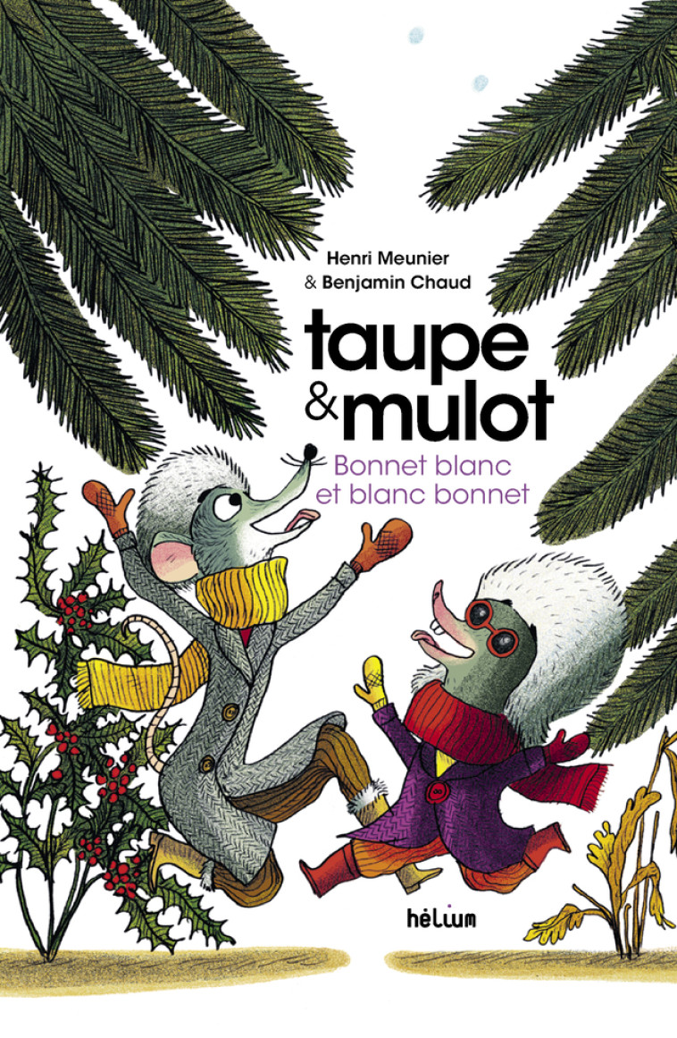 Taupe et Mulot 4 - Bonnet blanc et blanc bonnet - Henri Meunier, Benjamin Chaud, Henri Meunier, Benjamin Chaud - HELIUM