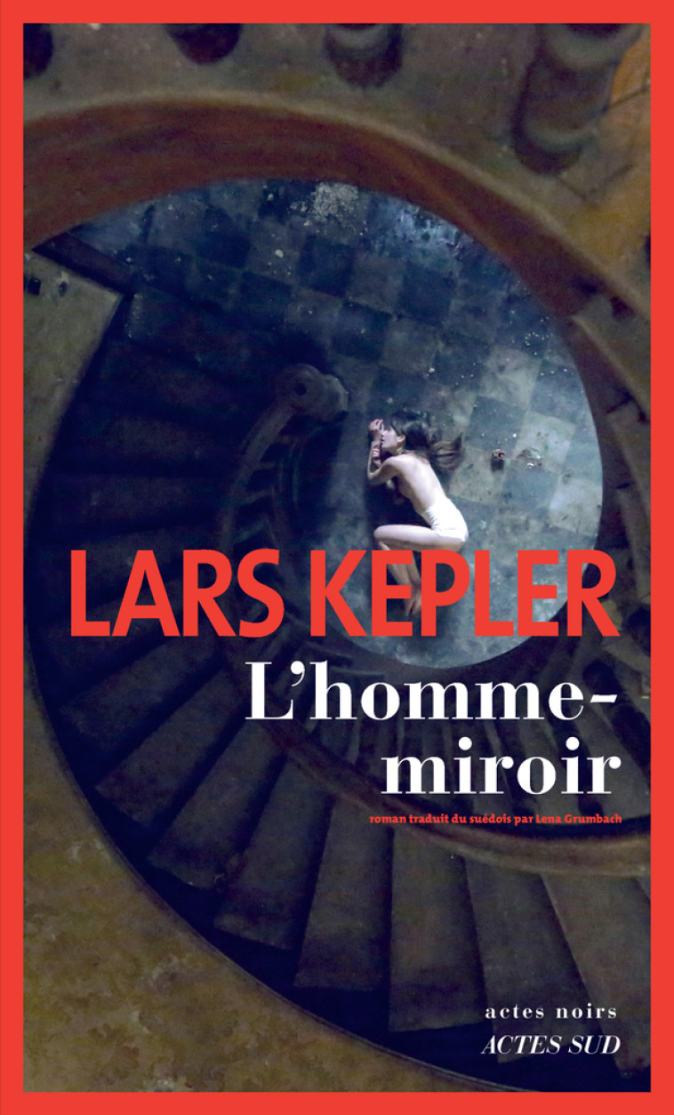 L'Homme-miroir - Lars Kepler, Lena Grumbach - ACTES SUD