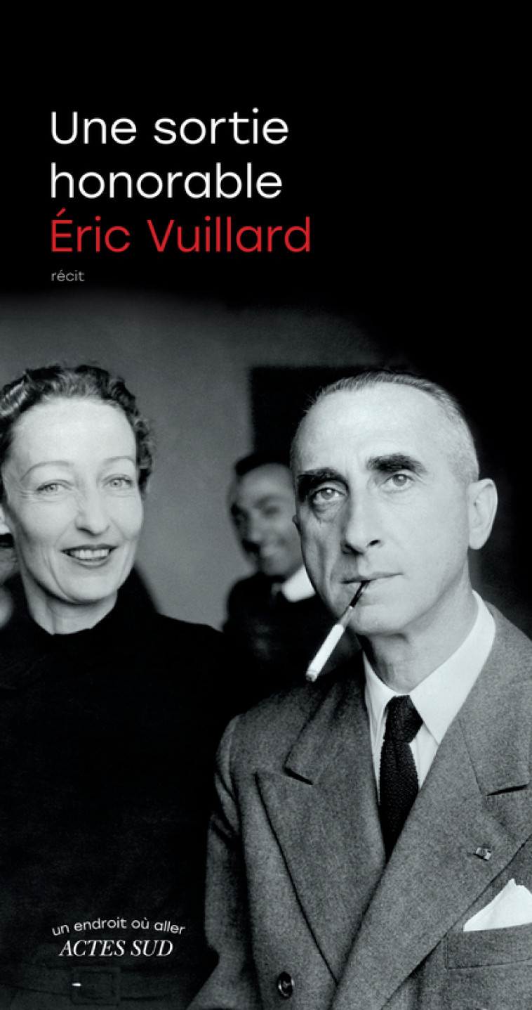 Une sortie honorable - Éric Vuillard, Éric Vuillard - ACTES SUD