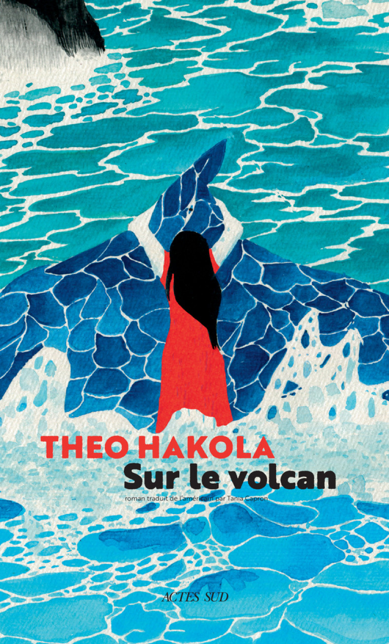 Sur le volcan - Theo Hakola, Tania Capron - ACTES SUD