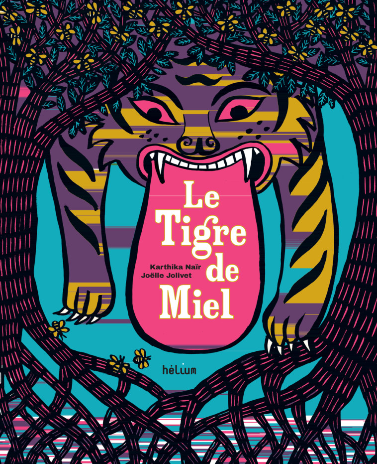 Le Tigre de Miel - Karthika Naïr, Joëlle Jolivet, Dominique Vitalyos - HELIUM