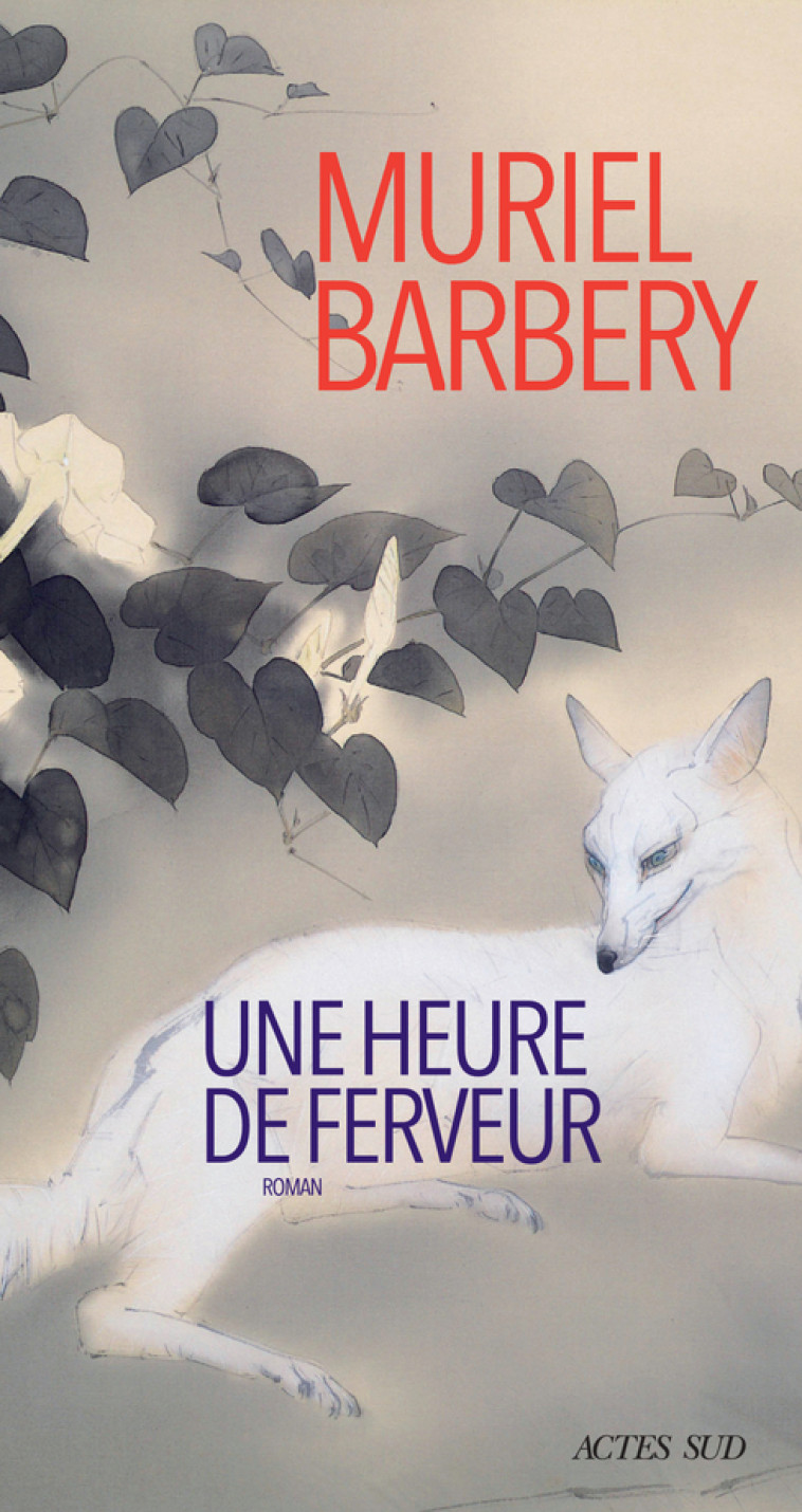 Une heure de ferveur - Muriel Barbery, Muriel Barbery - ACTES SUD