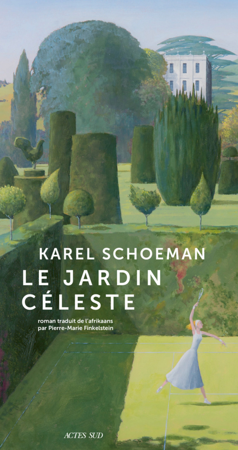 Le Jardin céleste - Karel Schoeman, Pierre-Marie Finkelstein - ACTES SUD