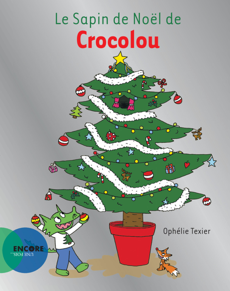 Le Sapin de Noël de Crocolou - Ophélie Texier, Ophélie Texier - ACTES SUD