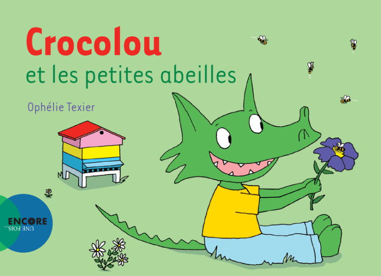 Crocolou et les petites abeilles - Ophélie Texier, Ophélie Texier - ACTES SUD