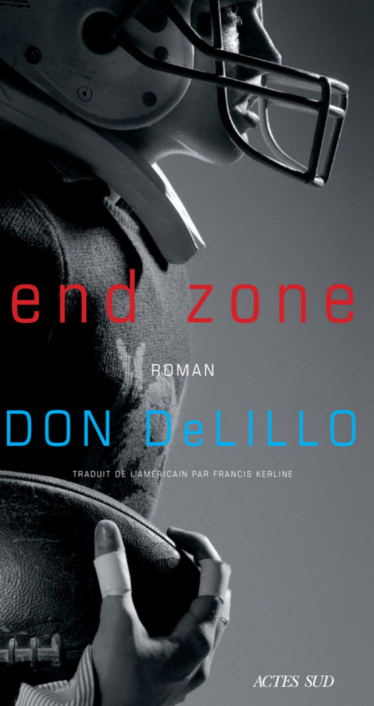 End Zone - Don DeLillo, Francis Kerline, Don DeLillo, Francis Kerline - ACTES SUD