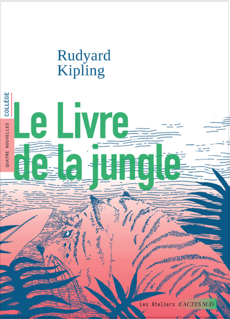 Le Livre de la jungle - Rudyard Kipling, Anna Boulanger, Louis Fabulet, Robert D'humières - ACTES SUD