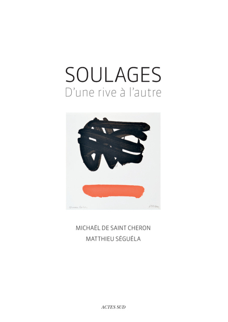 Soulages - Matthieu Séguela, Michaël De saint chéron - ACTES SUD