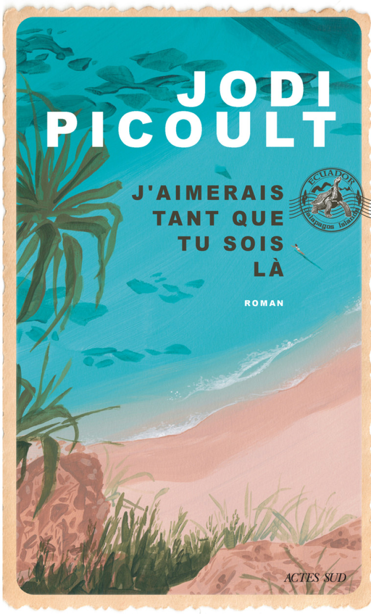 J'aimerais tant que tu sois là - Jodi Picoult, Marie Chabin - ACTES SUD