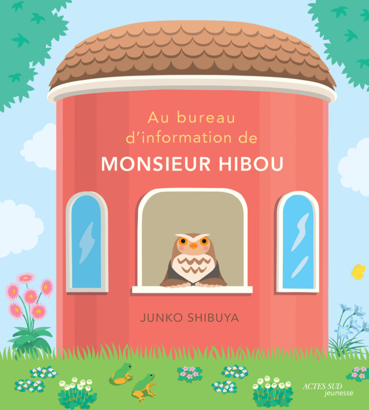 Au bureau d'information de monsieur Hibou - Junko Shibuya - ACTES SUD