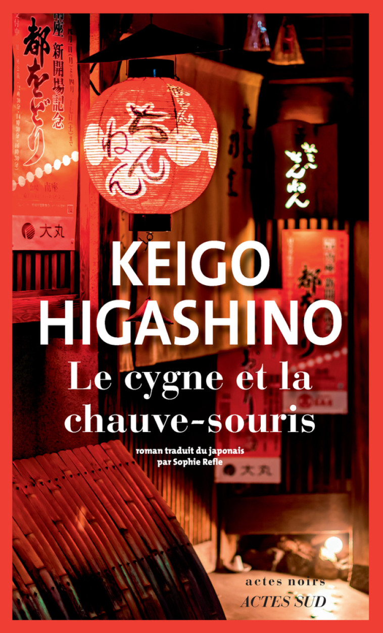 Le Cygne et la chauve-souris - Keigo Higashino, Sophie Rèfle - ACTES SUD