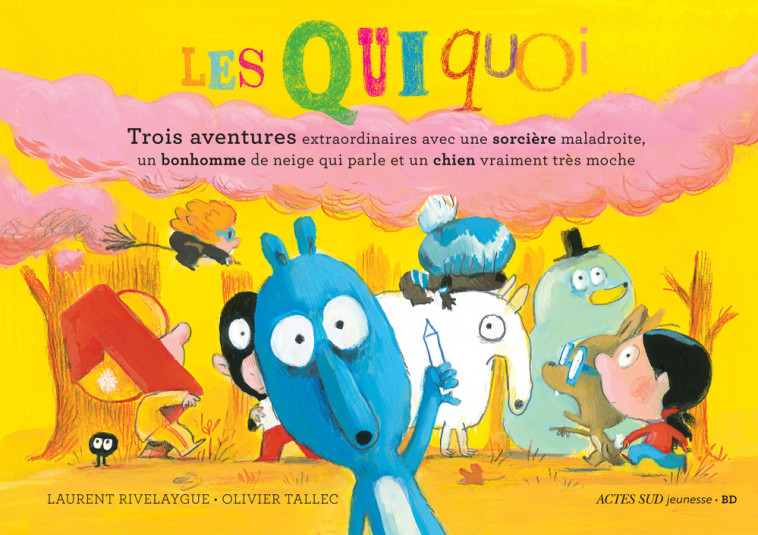 Les Quiquoi Trois aventures extraordinaires avec une sorcière maladroite, un bonhomme de neige qui p - Laurent Rivelaygue, Olivier Tallec - ACTES SUD