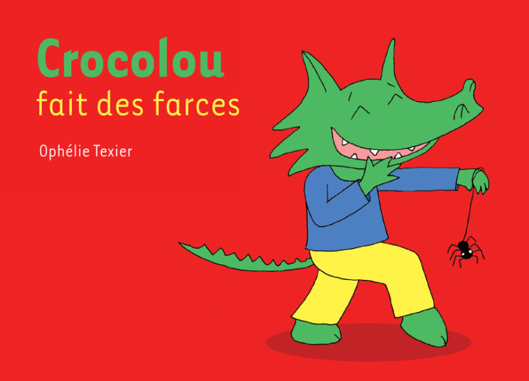 Crocolou fait des farces - Ophélie Texier, Ophélie Texier - ACTES SUD