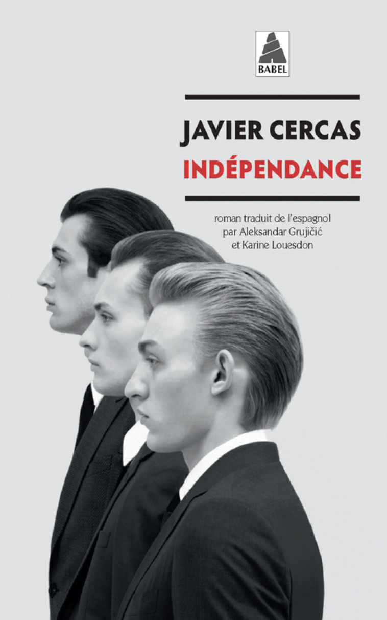 Indépendance - Javier Cercas, Karine Louesdon, Aleksandar Grujicic - ACTES SUD