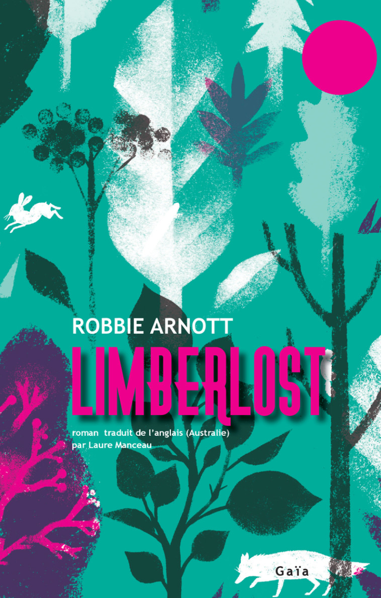 Limberlost -  ARNOTT ROBBIE/MANCEAU LAURE, Robbie Arnott, Laure Manceau - GAIA