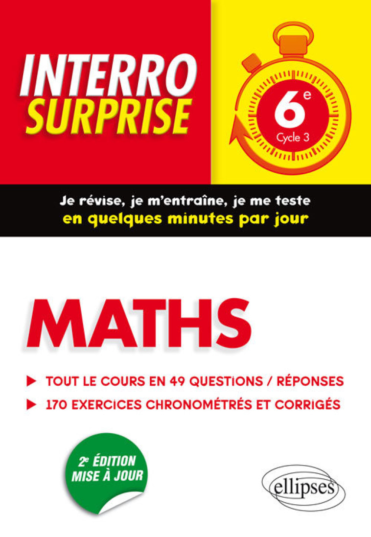 Maths 6e - Tout le cours en 44 questions/réponses et 200 exercices chronométrés et corrigés - 2e édition mise à jour - Cédric Bertone - ELLIPSES